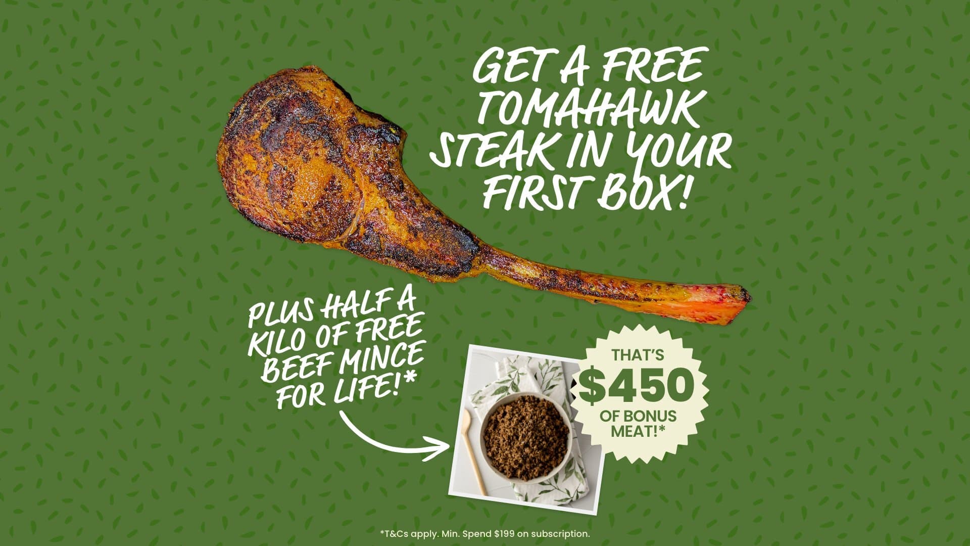 Free Tomahawk in First Box & Free Beef Mince for Life!